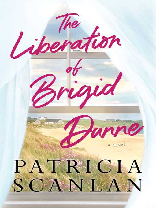 Title details for The Liberation of Brigid Dunne by Patricia Scanlan - Wait list